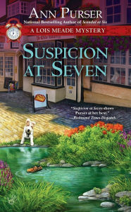 Title: Suspicion at Seven (Lois Meade Series #14), Author: Ann Purser