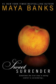 Title: Sweet Surrender (Sweet Series #1), Author: Maya Banks