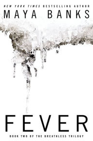 Title: Fever (Breathless Trilogy #2), Author: Maya Banks