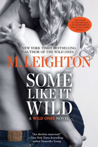 Title: Some Like It Wild (Wild Ones Series #2), Author: M. Leighton