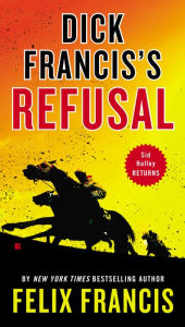 Title: Dick Francis's Refusal, Author: Felix Francis