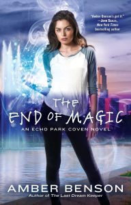 Title: The End of Magic, Author: Amber Benson