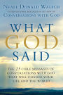 What God Said: The 25 Core Messages of Conversations with God That Will Change Your Life and the World