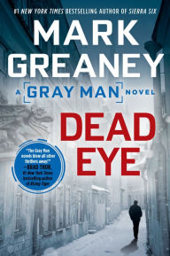 Title: Dead Eye (Gray Man Series #4), Author: Mark Greaney