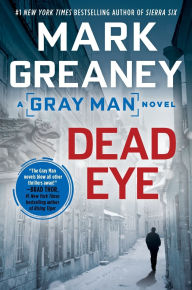 Title: Dead Eye (Gray Man Series #4), Author: Mark Greaney