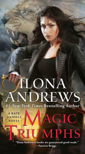 Title: Magic Triumphs (Kate Daniels Series #10), Author: Ilona Andrews