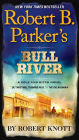 Robert B. Parker's Bull River (Virgil Cole/Everett Hitch Series #6)