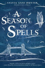 A Season of Spells (Noctis Magicae Series #3)