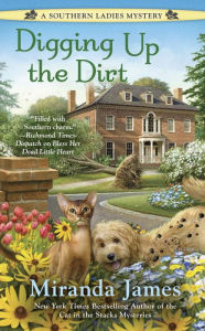 Title: Digging Up the Dirt (Southern Ladies Series #3), Author: Miranda James