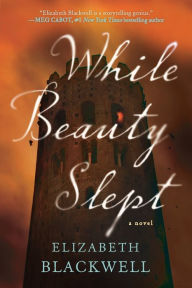 Title: While Beauty Slept, Author: Elizabeth Blackwell