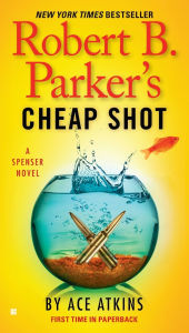 Title: Robert B. Parker's Cheap Shot (Spenser Series #43), Author: Ace Atkins