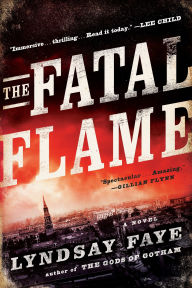 Title: The Fatal Flame, Author: Lyndsay Faye