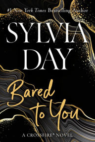 Title: Bared to You (Crossfire Series #1), Author: Sylvia Day