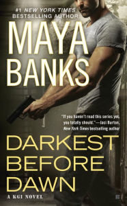 Title: Darkest Before Dawn (KGI Series #10), Author: Maya Banks