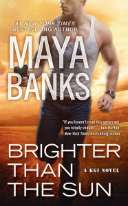 Title: Brighter Than the Sun (KGI Series #11), Author: Maya Banks