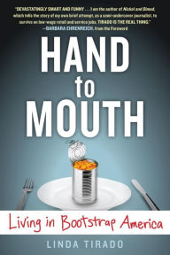 Title: Hand to Mouth: Living in Bootstrap America, Author: Linda Tirado