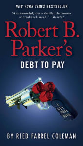 Title: Robert B. Parker's Debt to Pay (Jesse Stone Series #15), Author: Reed Farrel Coleman