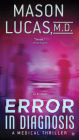 Error in Diagnosis: A Medical Thriller