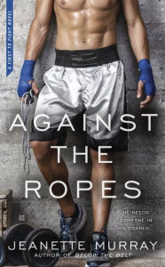 Title: Against the Ropes, Author: Jeanette Murray