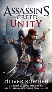 Title: Assassin's Creed: Unity, Author: Oliver Bowden