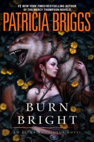 Burn Bright (Alpha and Omega Series #5)