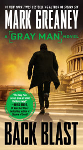 Title: Back Blast (Gray Man Series #5), Author: Mark Greaney