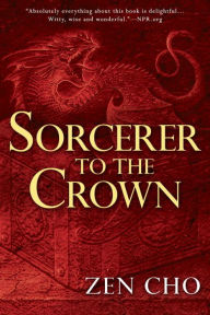 Title: Sorcerer to the Crown, Author: Zen Cho