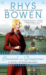 Title: Crowned and Dangerous (Royal Spyness Series #10), Author: Rhys Bowen