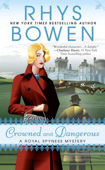 Crowned and Dangerous (Royal Spyness Series #10)