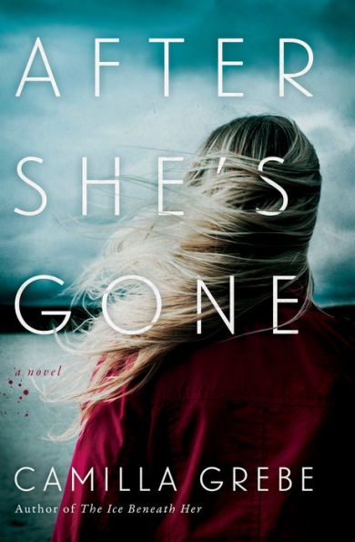 After She's Gone: A Novel