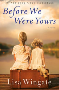 Title: Before We Were Yours, Author: Lisa Wingate