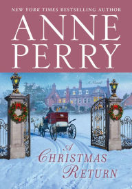 Title: A Christmas Return, Author: Anne Perry