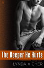 The Deeper He Hurts: A Kick Novel