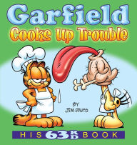 Title: Garfield Cooks Up Trouble: His 63rd Book, Author: Jim Davis