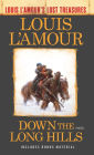 Down the Long Hills (Louis L'Amour's Lost Treasures): A Novel