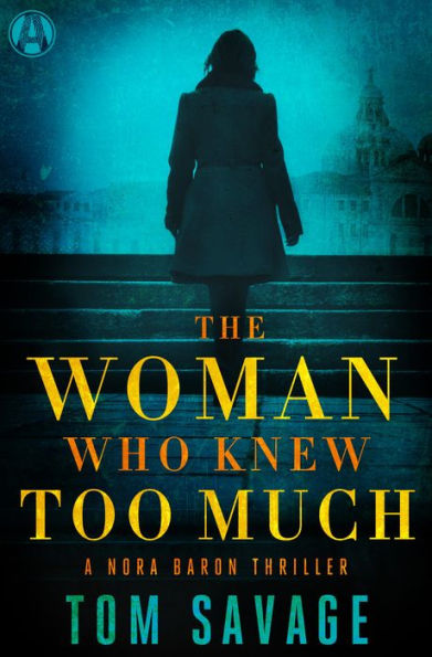 The Woman Who Knew Too Much: A Nora Baron Thriller