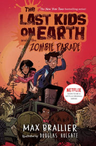 The Last Kids on Earth and the Zombie Parade (Last Kids on Earth Series #2)