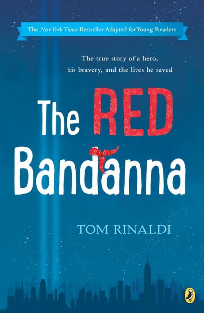 The Red Bandanna Young Readers Adaptation By Tom Rinaldi