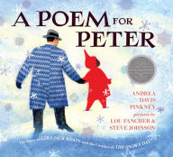 Title: A Poem for Peter: The Story of Ezra Jack Keats and the Creation of The Snowy Day, Author: Andrea Davis Pinkney