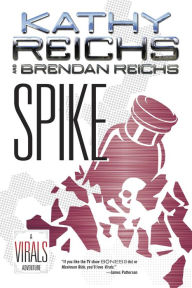 Title: Spike: A Virals Adventure, Author: Kathy Reichs