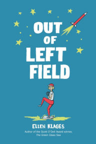 Title: Out of Left Field, Author: Ellen Klages