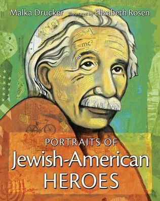 Portraits Of Jewish American Heroes By Malka Drucker Elizabeth