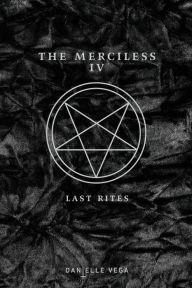 Title: Last Rites (The Merciless Series #4), Author: Danielle Vega