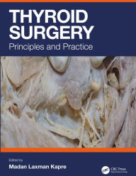 Title: Thyroid Surgery: Principles and Practice, Author: Madan Kapre