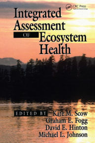 Title: Integrated Assessment of Ecosystem Health, Author: K.M. Scow