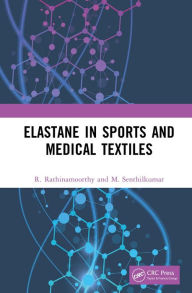 Title: Elastane in Sports and Medical Textiles, Author: R. Rathinamoorthy