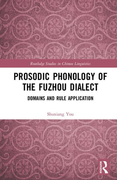 Prosodic Phonology of the Fuzhou Dialect: Domains and Rule Application