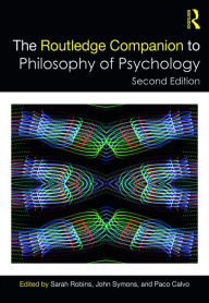 Title: The Routledge Companion to Philosophy of Psychology, Author: Sarah Robins