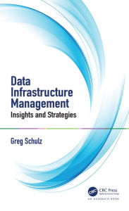Title: Data Infrastructure Management: Insights and Strategies, Author: Greg Schulz