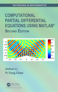 Title: Computational Partial Differential Equations Using MATLAB®, Author: Jichun Li